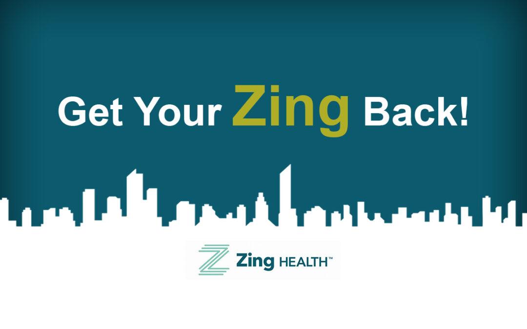 Get your Zing back!