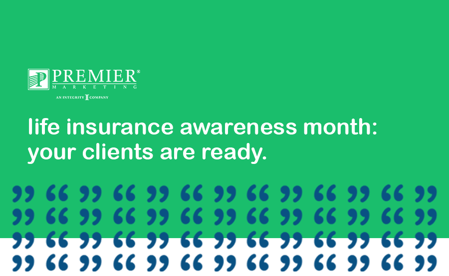 Life Insurance Awareness Month: Your Clients are Ready!