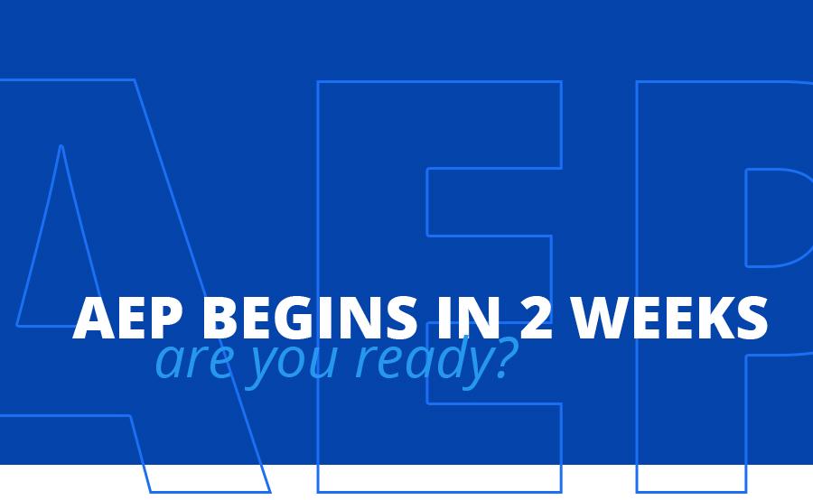 AEP begins in two weeks. Do you have your checklist?