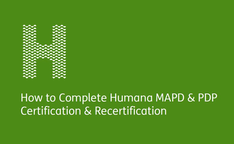 How to Complete Humana MAPD & PDP Certification & Recertification