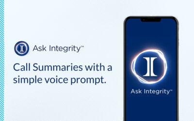 Ask Integrity™ Gives In-Depth Client Call Summaries!