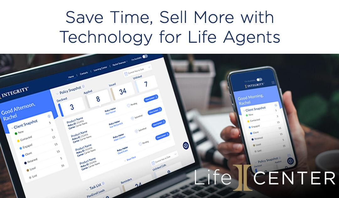 Save time and sell more with innovative technology for Life agents!